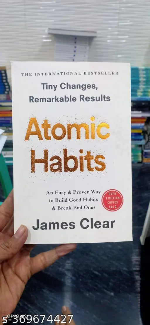 Atomic Habits By James Clear An Easy & Proven Way to Build Good Habits & Break Bad Ones