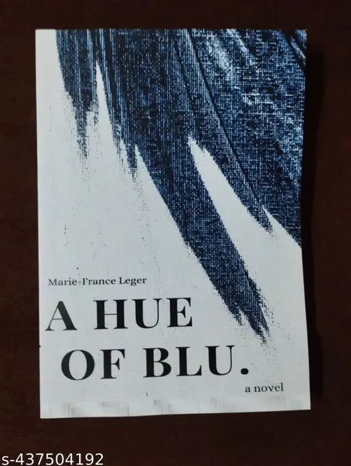 A Hue Of  Blue A Noval (English  Paperback  Marie-franc Leger)