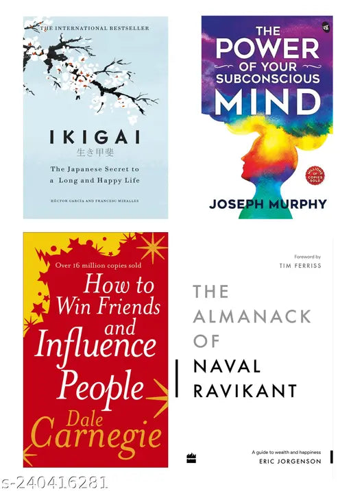 HOW TO WIN FRIENDS  INFLUENCE PEOPLE BY DALE CARNEGIE + THE POWER OF SUBCONSCIOUS MIND BY  JOSEPH MURPHY + IKIGAI BY  HECTOR GARCIA + THE ALMANACK OF NAVAL RAVIKANT BYERIC JORGENSON