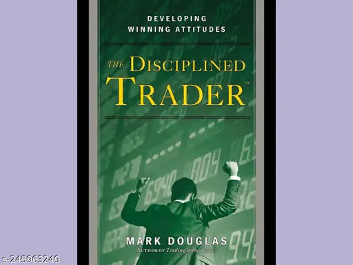 THE DISCIPLINED TRADER BY MARK DOUGLAS