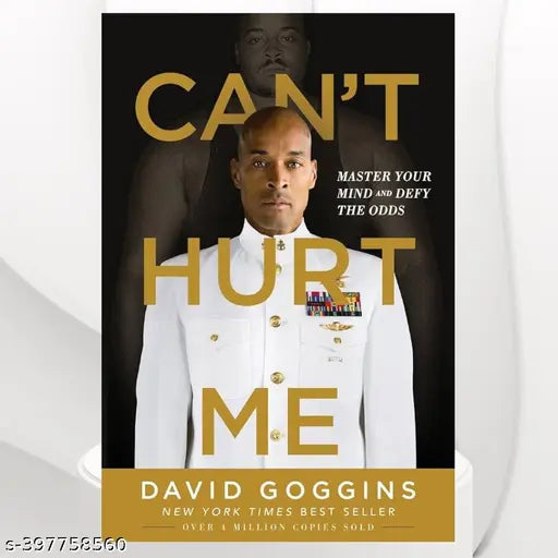 Can't Hurt Me: Master Your Mind and Defy the Odds Book by David Goggins