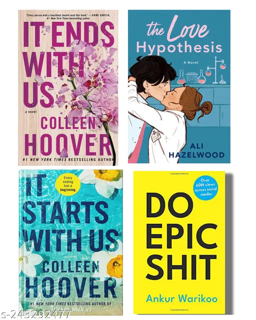 IT END WITH US BY COLLEEN HOOVER  + IT STARTS WITH US BY COLLEEN HOOVER  + THE LOVE HYPOTHESIS BY ALI HAZELWOOD  + DO EPIC SHIT BY ANKUR WARIKOO