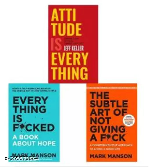 Attitude Is Everything: Change Your Attitude ... Change Your Life! + Everything Is F*Cked : A Book About Hope + The Subtle Art Of Not Giving A F*Ck (Set Of 3 Books)