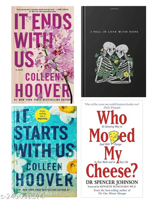 IT END WITH US BY COLLEEN HOOVER  + IT STARTS WITH US BY COLLEEN HOOVER  + I FELL IN LOVE WITH HOPE BY LANCALI + WHO MOVED MY CHEESE BY DR SPENCER JOHNSON