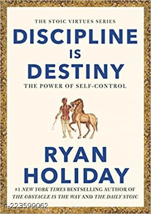 Discipline is Destiny: The Power of Self-Control