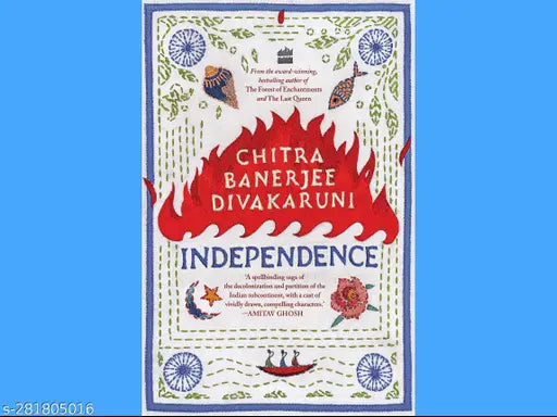 INDEPENDENCE:   BY CHITRA BANERJEE DIVAKARUNI
