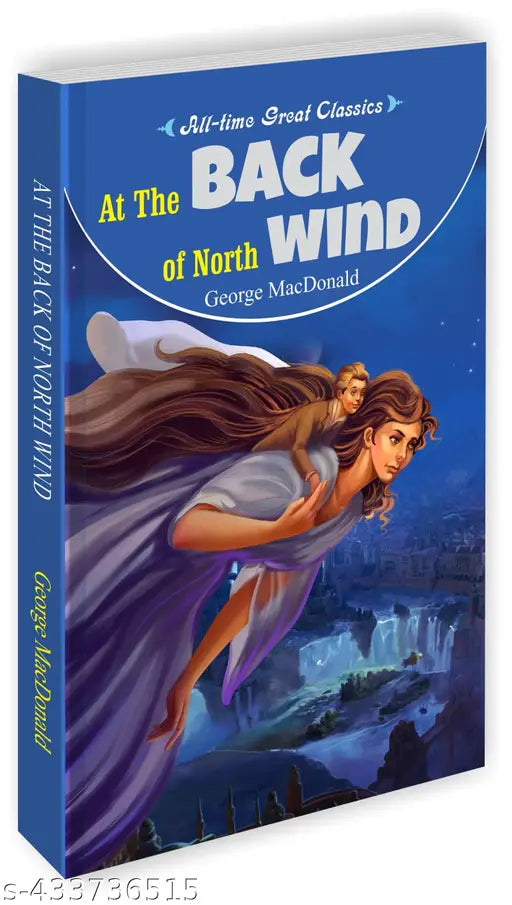 At the Back of North Wind : Best of children classic  English novel for children  Novels for kids - All Time Great Classics Novels