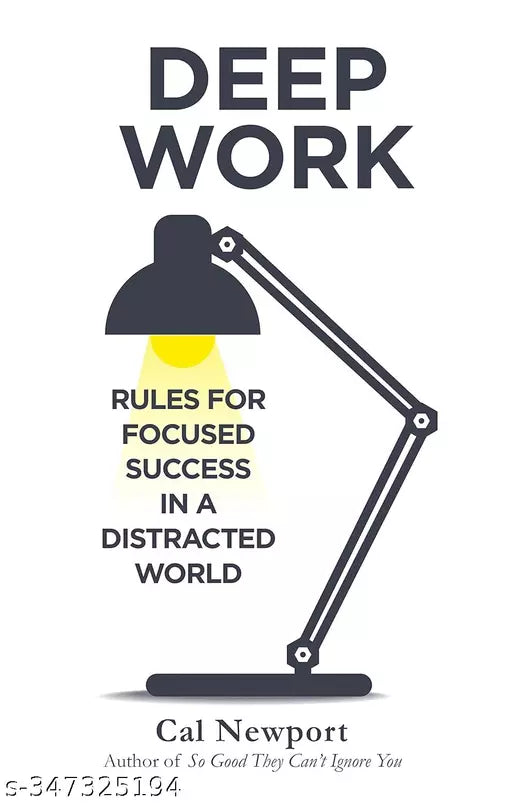 Deep Work: Rules for Focused Success in a Distracted World [Paperback] Newport  Cal Paperback – 15 January 2016
