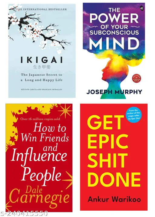 HOW TO WIN FRIENDS  INFLUENCE PEOPLE BY DALE CARNEGIE + THE POWER OF SUBCONSCIOUS MIND BY  JOSEPH MURPHY + IKIGAI BY  HECTOR GARCIA + GET EPIC SHIT DONE BY ANKUR WARIKOO