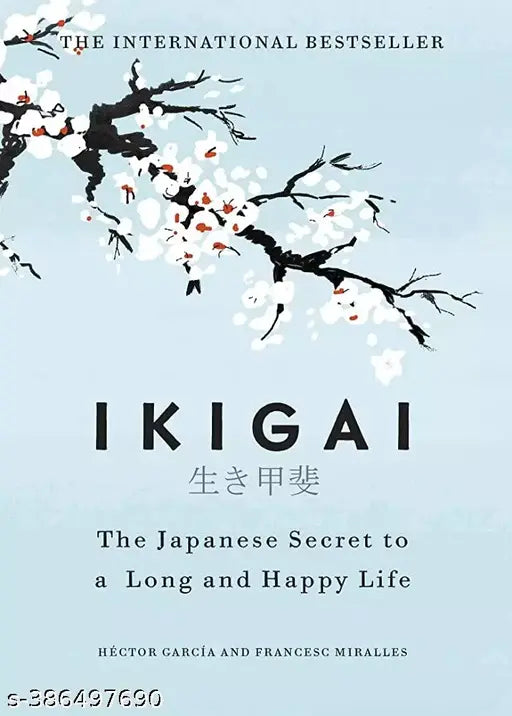 Ikigai: The Japanese Secret to a Long and Happy Life