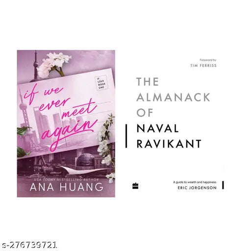 IF WE EVER MEET AGAIN BY  ANA HUANG + THE ALMANACK OF NAVAL RAVIKANT BYERIC JORGENSON