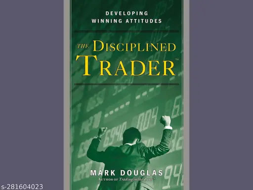 THE DISCIPLINED TRADER BY MARK DOUGLAS