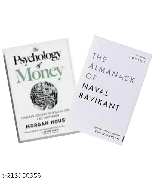 THE PSYCHOLOGY OF MONEY BY MORGAN HOUSEL+ THE ALMANACK OF  NAVAL RAVIKANT  BY ERIC  JORGENSON