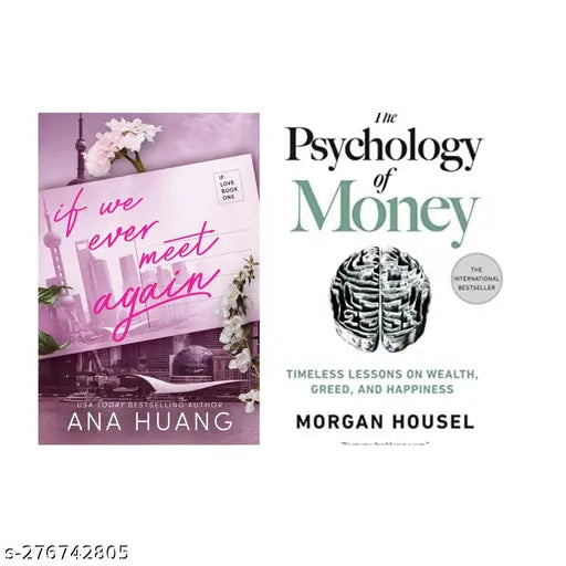 IF WE EVER MEET AGAIN BY  ANA HUANG + PSYCHOLOGY OF MONEY BY MORGAN HOUSEL