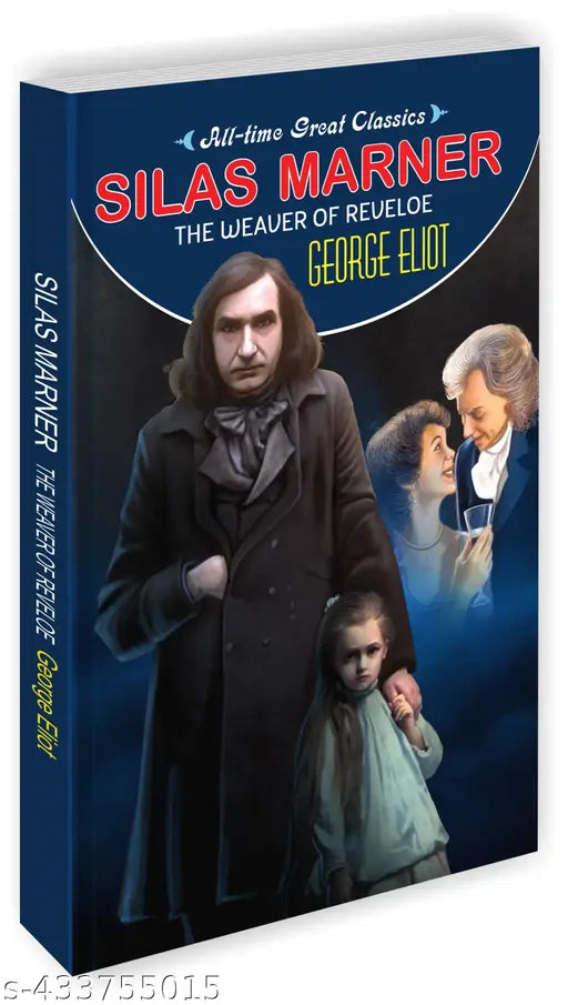 Silas Marner (The Weaver of Reveloe) : Classic Learning Books for Children  Educational Bedtime Book  Novel for kids - All Time Great Classics Novels