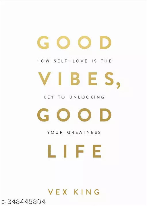 Good Vibes  Good Life: How Self-love Is Paperback – Notebook  1 January 2018