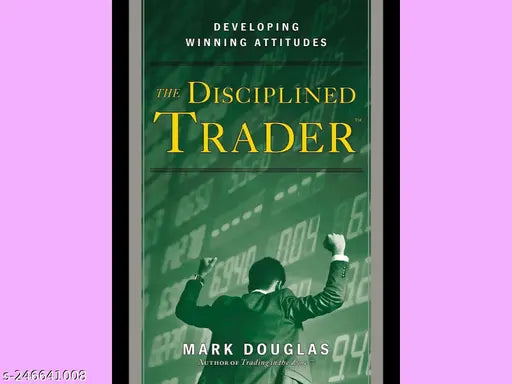 THE DISCIPLINED TRADER BY MARK DOUGLAS