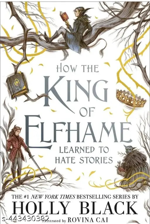 How The King of Elfhame learned to hate Stories