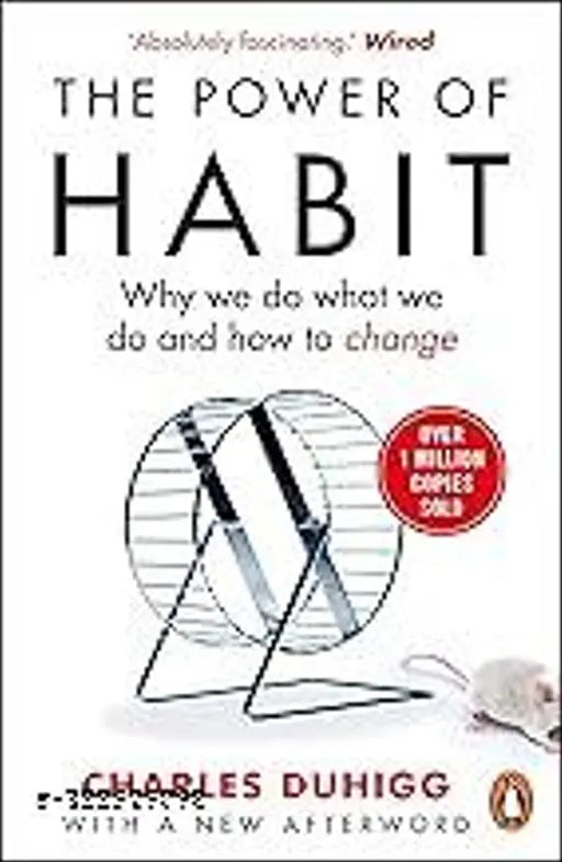 The Power of Habit : Why We Do What We Do  and How to Change
