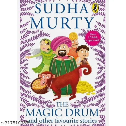 THE MAGIC DRUM AND OTHER FAVOURITE STORIES. BOOK BY SUDHA MURTY.  STORIES OF LEARNING  HEART WARMING AND FUN.