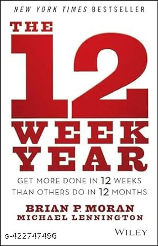 The 12 Week Year: Get More Done in 12 Weeks Than Others Do in 12 Months ( Paperback   English) Bestseller
