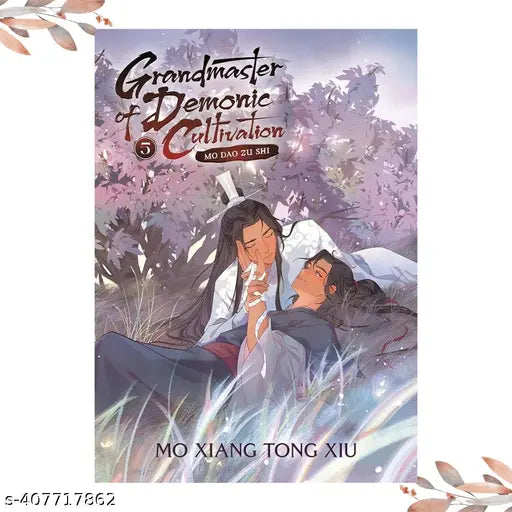 Grandmaster of Demonic Cultivation: Mo Dao Zu Shi (Novel) Vol. 5