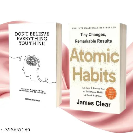Don't Believe Everything You Think: Why Your Thinking Is The Beginning & End Of Suffering Book by Joseph Nguyen + Atomic Habits: An Easy & Proven Way to Build Good Habits & Break Bad Ones Book by James Clear