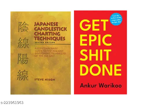 JAPANESE CANDLESTICK CHARTING TECHNIQUES BY STEVE NISON + GET EPIC SHIT DONE BY ANKUR WARIKOO