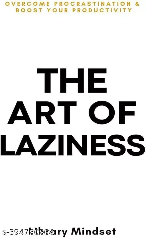 The Art of Laziness