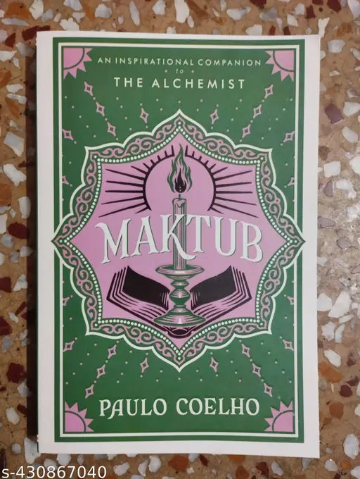 Maktub :- The Essiantial Companion To Global Best Seller   The Alchemist (English  Paperback  Paulo Coelho)