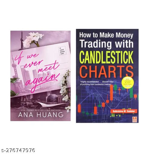 IF WE EVER MEET AGAIN BY  ANA HUANG + HOW TO MAKE MONEY TRADING WITH CANDLESTICK  CHARTS BY BALKRISHNA M. SADEKAR