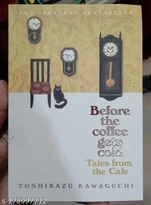 BEFORE THE COFFEE GETS COLD BY TOSHIKAZU KAWAGUCHI