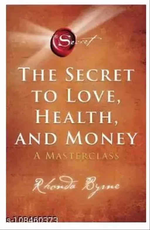 The Secret To Love  Health  And Money: A Masterclas  (Paperback  Rhonda Byrne)