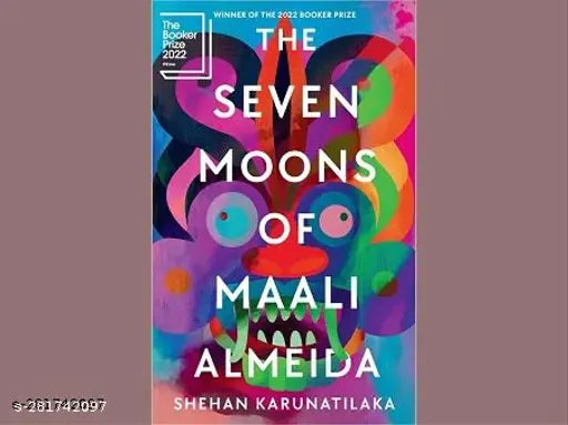 THE SEVEN MOONS OF MAALI ALMEIDA BY SHEHAN KARUNATILAKA