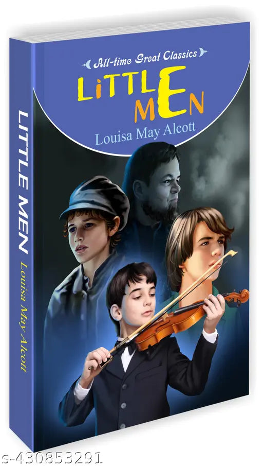 Little Men : Educational bedtime book  Early learning book  Kid's novels for learning - All Time Great Classics Novels