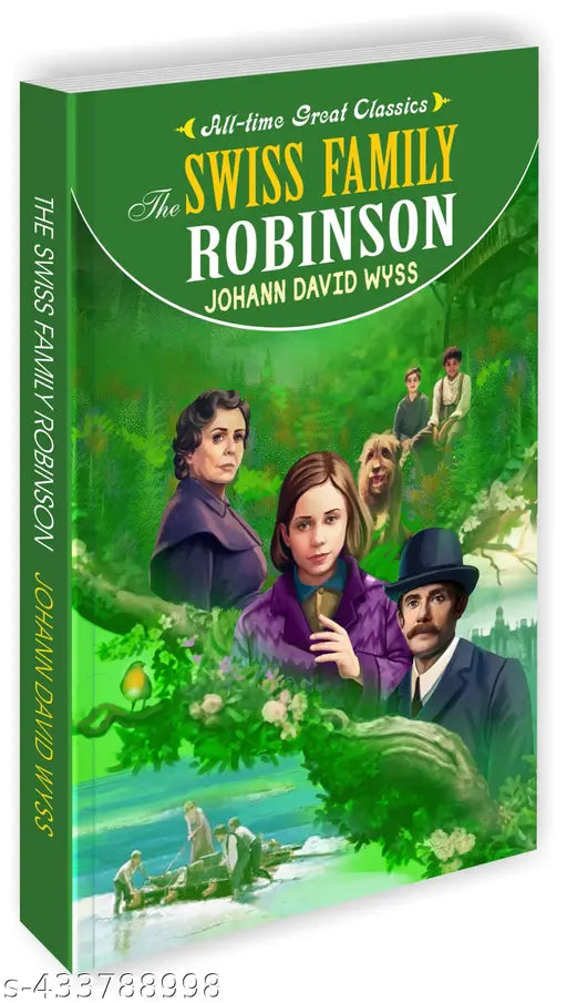 The Swiss Family Robinson : Classic Learning Books for Children  Educational Bedtime Book  Novel for kids - All Time Great Classics Novels