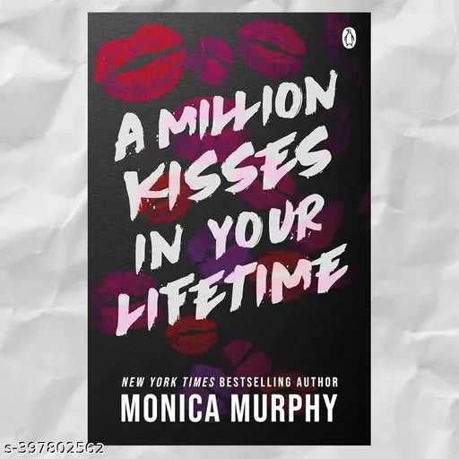 A Million Kisses In Your Lifetime: The Steamy and Utterly Addictive TikTok Sensation Book by Monica Murphy