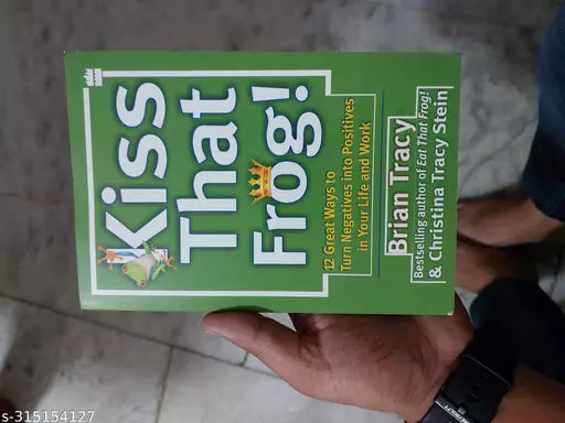 Kiss That Frog 12 Great Ways to Turn Negatives Into Positives In Your Life And Work English Paperback Book