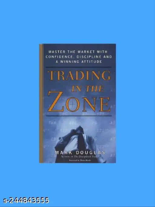 TRADING IN THE ZONE BY MARK DOUGLAS