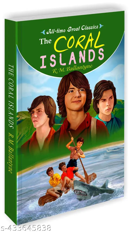 The Coral Islands : Educational bedtime book  Early learning book  Kid's novels for learning - All Time Great Classics Novels