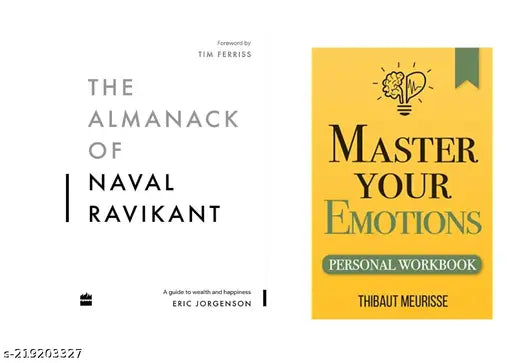 THE ALMANACK  OF NAVAL RAVIKANT BY ERIC JORGENSON + MASTER YOUR EMOTIONS BY THIBAUT MEURISSE