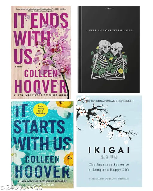 IT END WITH US BY COLLEEN HOOVER  + IT STARTS WITH US BY COLLEEN HOOVER  + I FELL IN LOVE WITH HOPE BY LANCALI + IKIGAI BY  HECTOR GARCIA