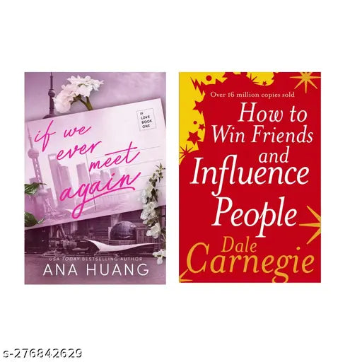 IF WE EVER MEET AGAIN BY  ANA HUANG + HOW TO WIN FRIENDS AND INFLUENCE PEOPLE BY DALE CARNEGIE