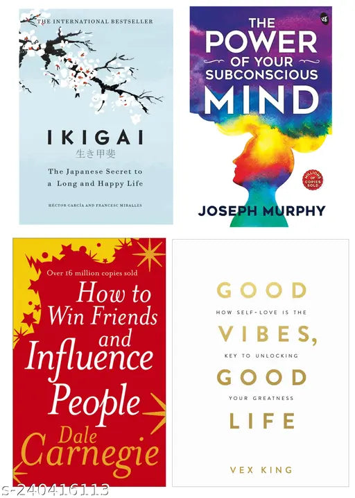 HOW TO WIN FRIENDS  INFLUENCE PEOPLE BY DALE CARNEGIE + THE POWER OF SUBCONSCIOUS MIND BY  JOSEPH MURPHY + IKIGAI BY  HECTOR GARCIA + GOOD VIBES GOOD LIFE BY VEX KING