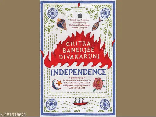INDEPENDENCE:   BY CHITRA BANERJEE DIVAKARUNI