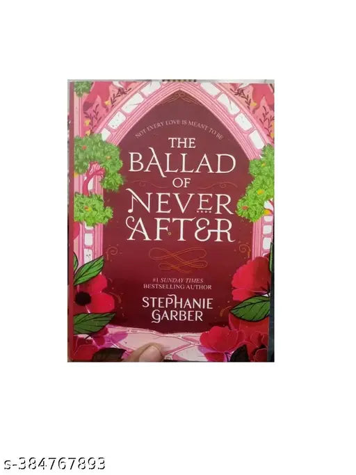 THE BLLAD OF NEVER AFTER By Stephanie Garber