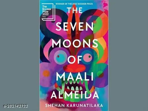 THE SEVEN MOONS OF MAALI ALMEIDA BY SHEHAN KARUNATILAKA