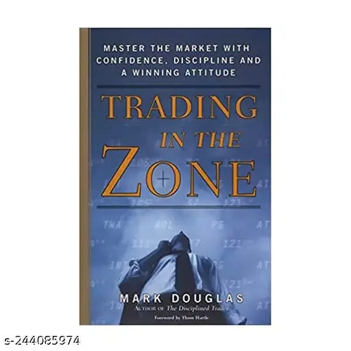 TRADING IN THE ZONE