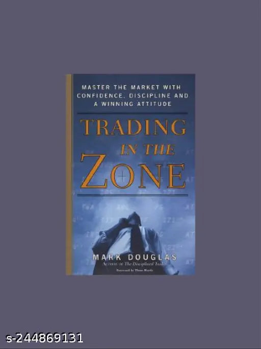 TRADING IN THE ZONE BY MARK DOUGLAS