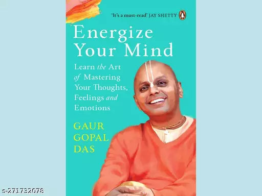 ENERGIZE YOUR MIND BY GAUR GOPAL DAS